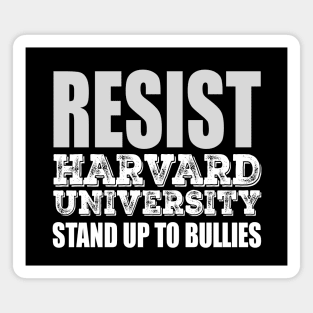 Bravo Harvard: Resist Stand Up to Bullies Magnet